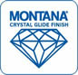 Montana Crystal Glide Finish